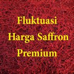Fluktuasi Harga Saffron Premium