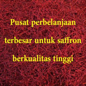 Pusat perbelanjaan terbesar untuk saffron berkualitas tinggi